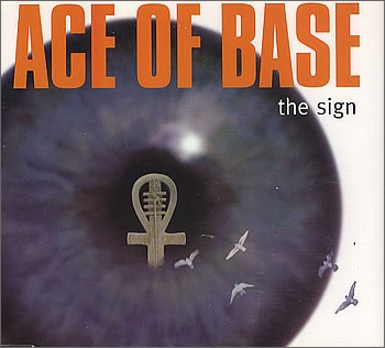 The Sign - Ace of Base